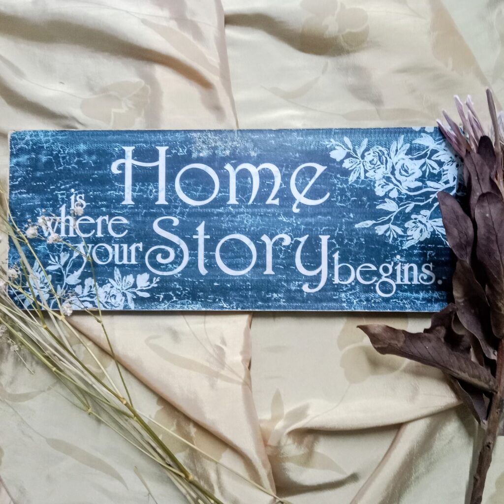 Home is where your story begins sign
